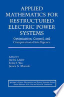 Applied Mathematics for Restructured Electric Power Systems [E-Book] : Optimization, Control, and Computational Intelligence /