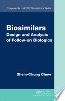 Biosimilars : design and analysis of follow-on biologics [E-Book] /