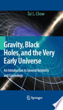 Gravity, Black Holes, and the Very Early Universe [E-Book] : An Introduction to General Relativity and Cosmology /