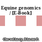Equine genomics / [E-Book]