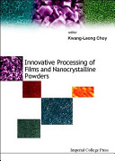 Innovative processing of films and nanocrystalline powders /