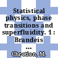 Statistical physics, phase transitions and superfluidity. 1 : Brandeis summer institute in theoretical physics 0009 : Waltham, MA, 20.06.66-29.07.66 /