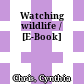 Watching wildlife / [E-Book]