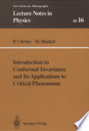 Introduction to Conformal Invariance and Its Applications to Critical Phenomena [E-Book] /