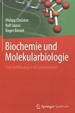 Biochemie und Molekularbiologie : eine Einführung in 40 Lerneinheiten /