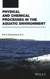 Physical and chemical processes in the aquatic environment /