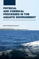Physical and chemical processes in the aquatic environment [E-Book] /