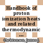 Handbook of proton ionization heats and related thermodynamic quantities /
