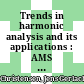 Trends in harmonic analysis and its applications : AMS special session on harmonic analysis and its applications, March 29-30, 2014, University of Maryland, Baltimore County, Baltimore, MD [E-Book] /