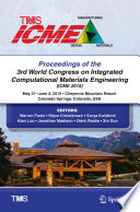 Proceedings of the 3rd World Congress on Integrated Computational Materials Engineering (ICME 2015) [E-Book] /