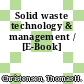 Solid waste technology & management / [E-Book]