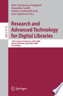 Research and advanced technology for digital libraries [E-Book] : 12th european conference, ECDL 2008, Aarhus, Denmark, September 14-19, 2008 : proceedings /
