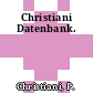 Christiani Datenbank.