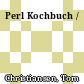Perl Kochbuch /
