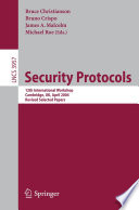 Security Protocols (vol. # 3957) [E-Book] / 12th International Workshop, Cambridge, UK, April 26-28, 2004. Revised Selected Papers