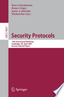 Security Protocols [E-Book] : 13th International Workshop, Cambridge, UK, April 20-22, 2005, Revised Selected Papers /