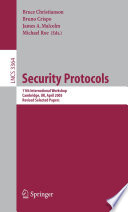 Security Protocols (vol. # 3364) [E-Book] / 11th International Workshop, Cambridge, UK, April 2-4, 2003, Revised Selected Papers