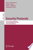 Security Protocols [E-Book] : 15th International Workshop, Brno, Czech Republic, April 18-20, 2007. Revised Selected Papers /