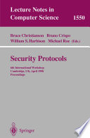 Security Protocols [E-Book] : 6th International Workshop Cambridge, UK, April 15–17, 1998 Proceedings /