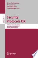 Security Protocols XIX [E-Book]: 19th International Workshop, Cambridge, UK, March 28-30, 2011, Revised Selected Papers /