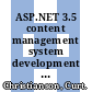 ASP.NET 3.5 content management system development : build, manage, and extend your own content management system [E-Book] /