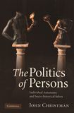 The politics of persons : individual autonomy and socio-historical selves /