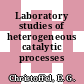 Laboratory studies of heterogeneous catalytic processes /