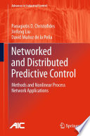 Networked and Distributed Predictive Control [E-Book] : Methods and Nonlinear Process Network Applications /