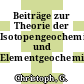 Beiträge zur Theorie der Isotopengeochemie und Elementgeochemie.