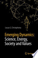 Emerging Dynamics: Science, Energy, Society and Values [E-Book] /