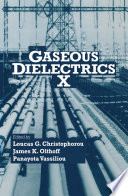 Gaseous Dielectrics X [E-Book] /