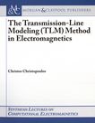 The Transmission-Line Modelling (TLM) method in electromagnetics /