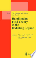 Hamiltonian Field Theory in the Radiating Regime [E-Book] /