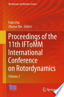 Proceedings of the 11th IFToMM International Conference on Rotordynamics [E-Book] : Volume 2 /