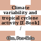Climate variability and tropical cyclone activity [E-Book] /