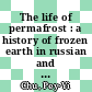 The life of permafrost : a history of frozen earth in russian and soviet science [E-Book] /