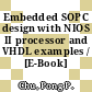Embedded SOPC design with NIOS II processor and VHDL examples / [E-Book]