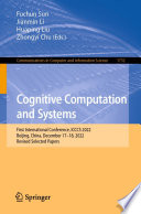 Cognitive Computation and Systems [E-Book] : First International Conference, ICCCS 2022, Beijing, China, December 17-18, 2022, Revised Selected Papers /