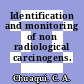 Identification and monitoring of non radiological carcinogens.