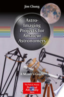 Astro-Imaging Projects for Amateur Astronomers [E-Book] : A Maker's Guide /