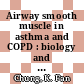 Airway smooth muscle in asthma and COPD : biology and pharmacology [E-Book] /