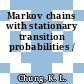 Markov chains with stationary transition probabilities /