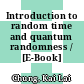 Introduction to random time and quantum randomness / [E-Book]