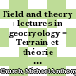 Field and theory : lectures in geocryology = Terrain et théorie : essais de géocryologie [E-Book] /