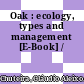Oak : ecology, types and management [E-Book] /