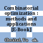 Combinatorial optimization : methods and applications [E-Book] /