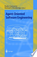 Agent-Oriented Software Engineering [E-Book] : First International Workshop, AOSE 2000 Limerick, Ireland, June 10, 2000 Revised Papers /