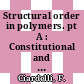 Structural order in polymers. pt A : Constitutional and configurational order in synthetic polymers and biopolymers : Macromolecules : IUPAC symposium : Firenze, 07.09.80-13.09.80.