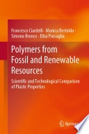 Polymers from Fossil and Renewable Resources [E-Book] : Scientific and Technological Comparison of Plastic Properties /