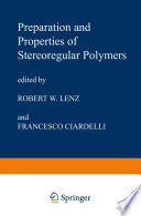 Preparation and Properties of Stereoregular Polymers [E-Book] : Based upon the Proceedings of the NATO Advanced Study Institute held at Tirrennia, Pisa, Italy, October 3–14, 1978 /